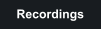 Recordings